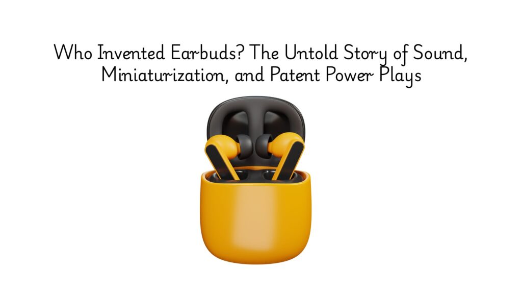 who invented earbuds?
