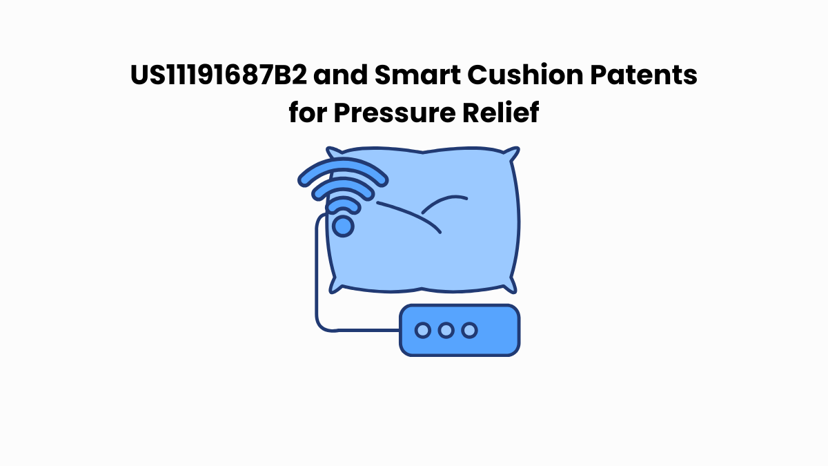 US11191687B2 and Smart Cushion Patents for Pressure Relief