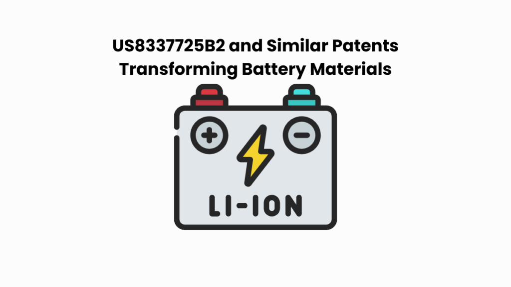 US8337725B2 and Similar Patents Transforming Battery Materials