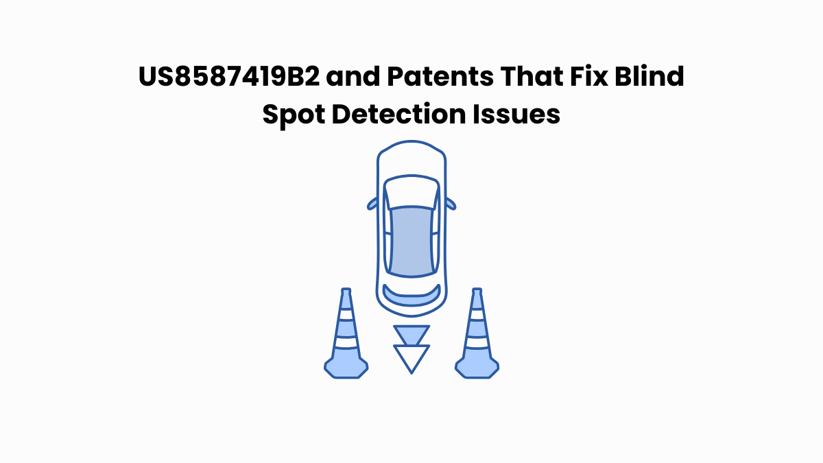 US8587419B2 and Patents That Fix Blind Spot Detection Issues