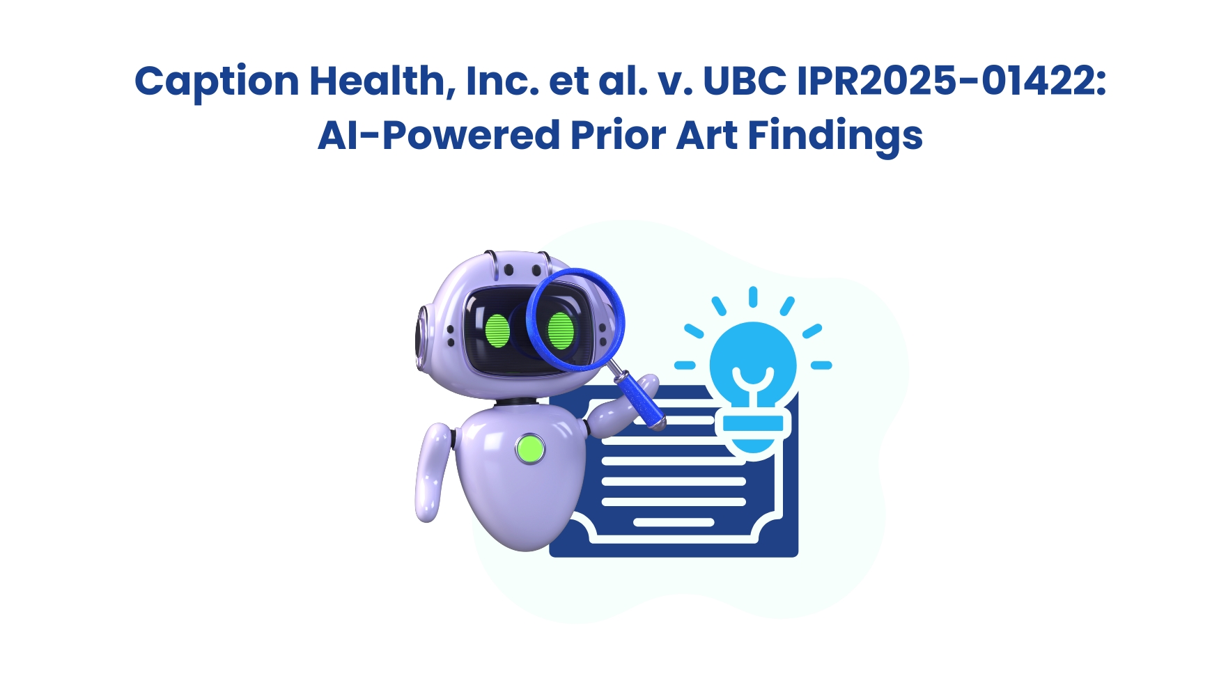 AI-powered prior art findings in Caption Health, Inc. et al. v. University of British Columbia IPR2025-01422